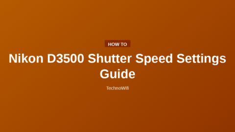 Nikon D3500 Shutter Speed Settings Guide