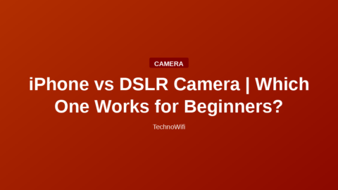 iPhone vs DSLR Camera | Which One Works for Beginners?