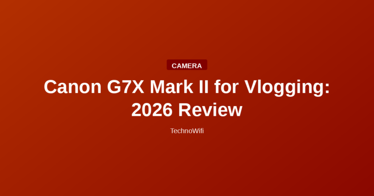 Canon G7X Mark II for Vlogging: 2026 Review