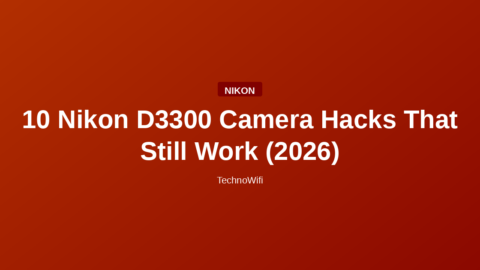 10 Nikon D3300 Camera Hacks That Still Work (2026)