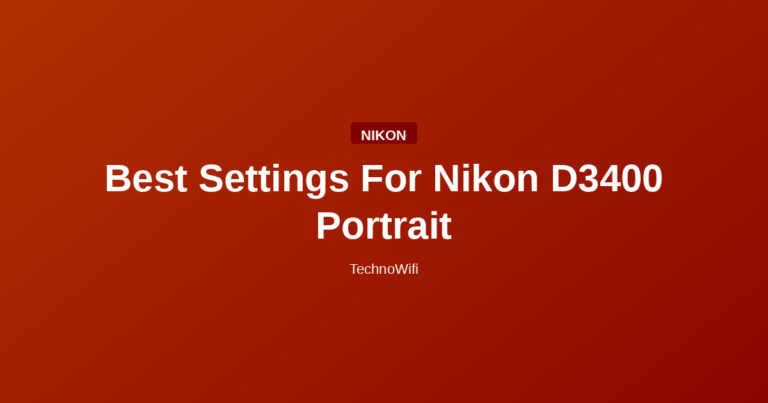 Best Settings For Nikon D3400 Portrait