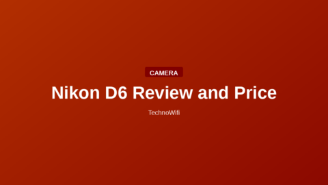 Nikon D6 Review and Price