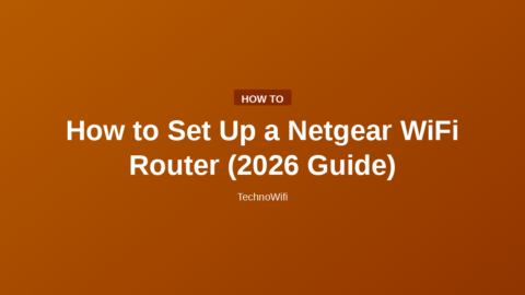 How to Set Up a Netgear WiFi Router (2026 Guide)