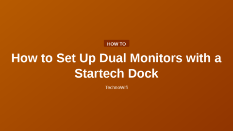 How to Set Up Dual Monitors with a Startech Dock