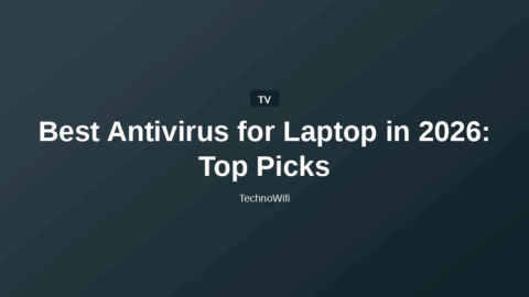 Best Antivirus for Laptop in 2026: Top Picks