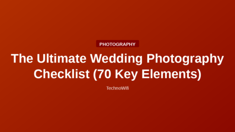 The Ultimate Wedding Photography Checklist (70 Key Elements)