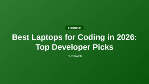 Best Laptops for Coding in 2026: Top Developer Picks