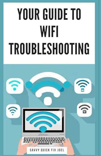 Your Guide to WiFi Troubleshooting: Boost Signal, Speed Up Your Home Network, and Finally Fix Irritating Connection Problems